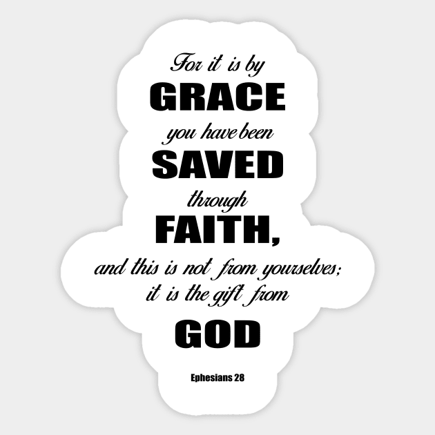 Ephesians 28 for it is by grace you have been saved through faith, and this is not from yourself,it is the gift from God Sticker by Mr.Dom store